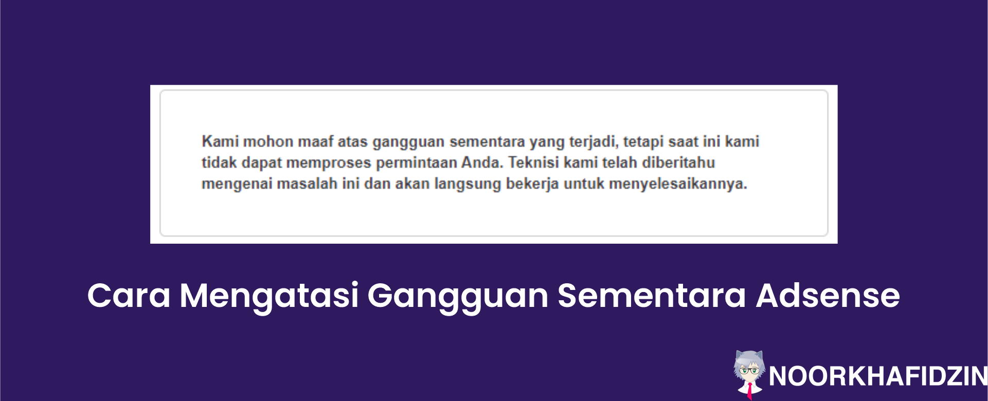 Cara Mengatasi Gangguan Sementara Adsense/ Halaman Adsense Error